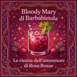 Bloody Mary di Barbabietola, la sfida alla scienza esatta della mixology