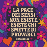 Cara Rosa, perché non ci si arrende alla pace dei sensi?