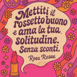 Cara Rosa, sono single e gli uomini mi annoiano