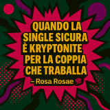 Cara Rosa, le donne "accoppiate" temono le single?