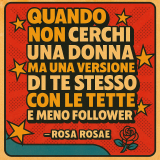 Cara Rosa, dove sono andate a finire le donne vere?